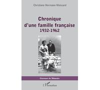Chronique d'une famille française Christiane Hermann-Moissard (Auteur)