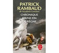 Chronique d'une fin de règne - Patrick Rambaud - Lgf - Poche - Roman