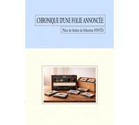 Chronique D'une Folie Annoncée