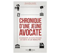Chronique d'une jeune avocate: Comment je suis passée du rêve à la réalité