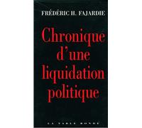 Chronique d'une liquidation politique