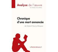 Chronique d'une mort annoncée de Gabriel García Márquez (Analyse de l'oeuvre): Analyse complète et résumé détaillé de l'oeuvre