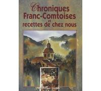 Chronique Franc-Comtoises et recettes de chez nous