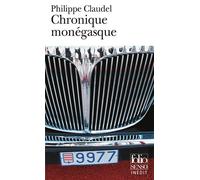 Philippe Claudel – Chronique monégasque et autres textes – Gallimard, Poche