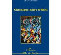 Chronique naïve d'Haïti Marie-Lou Nazaire (Auteur)