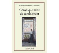 Chronique naïve du confinement - Marie-Claire Durieux-Giovachini - Temporis - broché - Roman
