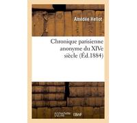 Chronique Parisienne Anonyme Du Xive Siècle (Éd.1884)