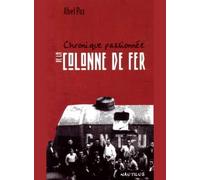 Chronique passionnée de la colonne de fer