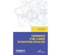 Chronique(s) d'une clinique en éducation spécialisée Laurent Rigaud (Auteur)