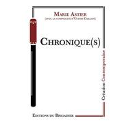 Chronique(s) - Marie Astier - Du Brigadier Editions - broché - Théâtre