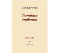Marcelin Pleynet – Chronique vénitienne – Gallimard