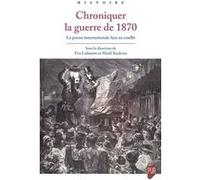 Chroniquer la guerre de 1870 Eva Lafuente (Auteur), Heidi Knorzer (Auteur)