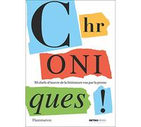 Chroniques ! – 50 chefs-d'œuvre de la littérature vus par la presse – Flammarion