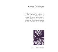 Chroniques 3: DES JOURS ENTIERS DES NUITS ENTIERES