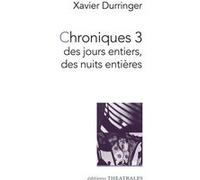 Chroniques 3 Xavier Durringer (Auteur)