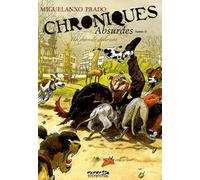 Chroniques absurdes - Tome 1 - Un monde délirant