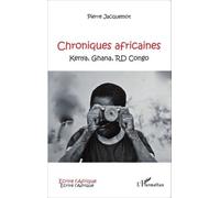 Chroniques Africaines - Kenya, Ghana, Rd Congo