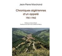 Chroniques Algériennes D'un Appelé - 1961-1962