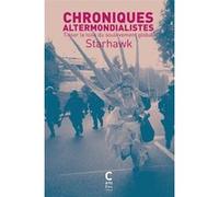 Chroniques altermondialistes Starhawk (Auteur), Jade Lindgaard (Préface), Isabelle Stengers (Traduction), L Lame (Traduction), Edith Rubinstein (Traduction)