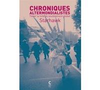 Chroniques altermondialistes Starhawk (Auteur), Jade Lindgaard (Préface), Isabelle Stengers (Traduction), L Lame (Traduction), Edith Rubinstein (Traduction)