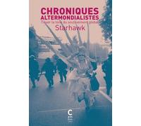 Chroniques altermondialistes: Tisser la toile du soulèvement global
