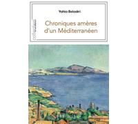 Chroniques amères d'un méditerranéen - Yahia Belaskri - Magellan Et Cie - broché - Témoignage