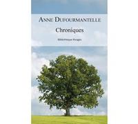 Chroniques Anne Dufourmantelle (Auteur), Robert Maggiori (Préface)