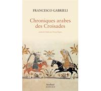Chroniques arabes des croisades - Francesco Gabrieli - Sindbad-Actes Sud - broché - Etude