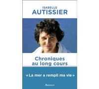 Chroniques au long cours Isabelle Autissier (Auteur)
