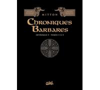 Chroniques Barbares – Intégrale 1 : Tomes 1 à 3 – La Fureur / La Loi / L'Odyssée des Vikings