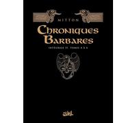 Chroniques Barbares Intégrale 2 - Tomes 4 À 6 - Tome 4, Le Retour Des Vikings - Tome 5, Au Nom Des Vikings - Tome 6, Le Dernier Viking