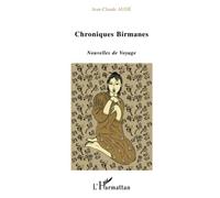 Chroniques Birmanes: Nouvelles de voyage