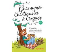 Chroniques chrétiennes à croquer 2. 40 nouvelles méditations inspirées de la vie quotidienne