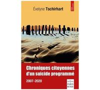 Chroniques Citoyennes D'un Suicide Programmé - 2007-2020