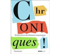 Chroniques ! – 50 chefs-d'œuvre de la littérature vus par la presse – Flammarion