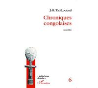 Chroniques congolaises - Jean-Baptiste Tati-Loutard - L'harmattan - broché - Nouvelles