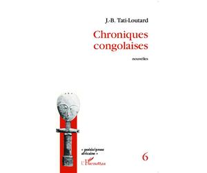 Chroniques congolaises - Jean-Baptiste Tati-Loutard - L'harmattan - broché - Nouvelles