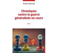 Chroniques contre la guerre généralisée en cours Essai - Khider Mesloub - Les Impliqués - broché - Essai