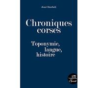 Chroniques Corses: Toponymie, langue, histoire
