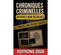 CHRONIQUES CRIMINELLES AFFAIRES NON RÉSOLUES