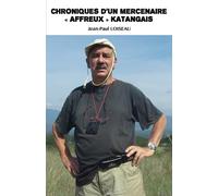 Chroniques d’un mercenaire « affreux » katangais