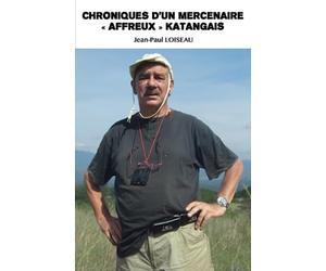 Chroniques d’un mercenaire « affreux » katangais