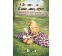 Chroniques d’une campagne: Conte d’une réalité politique