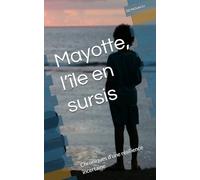 Chroniques d’une résilience incertaine: Mayotte, l’île en sursis