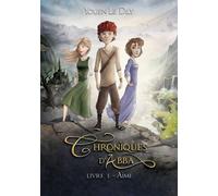 Chroniques d'Abba - Livre 1 - Aimé - Youen Le Dily - Eldee Edition - broché - Roman junior