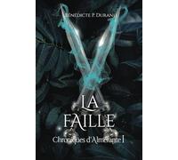 Chroniques d'Almérante, Tome 1 : La Faille