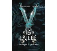 Chroniques d'Almérante, Tome 1 : La Faille