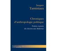 Chroniques d'anthropologie politique Poièsis et praxis des Anciens aux Modernes - Jacques Taminiaux - Hermann - broché - Essai