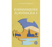 Chroniques d'Avonlea 1 - Lucy Maud Montgomery - Quebec Amerique - Poche - Roman