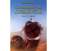 Chroniques de Dreamworld : Tome 3: Rêveur